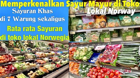 BELANJA SAYURAN DAN MEMPERKENALKAN SAYUR MAYUR DI TOKO LOKAL DI NORWAY