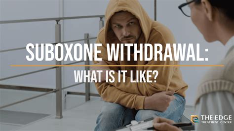 What Is Suboxone Withdrawal Like A Guide To Suboxone Withdrawal