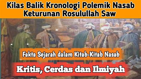 Kronologi Polemik Nasab Keturunan Rosulullah Saw Di Indonesia Tesis KH