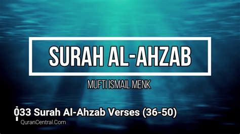 Surah Al Ahzab Verses 36 50 Mufti Menk سورة الأحزاب القرآن الكريم