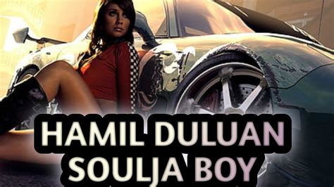 Dj Hamil Duluan X Soulja Boy Viral Tiktok Terbaru Youtube