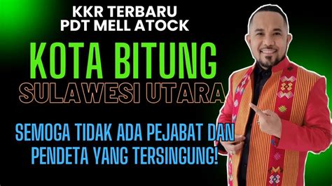 Puji Tuhan Orang Sulawesi Utara Tidak Tersingung Dengan Kkr Pdt Mell