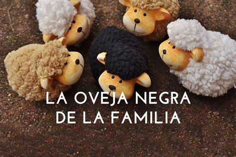 Qu Significa Ser La Oveja Negra De La Familia Jorge Dom Nguez