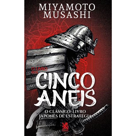 O Livro dos Cinco Anéis Um Grande Clássico da Estratégia Miyamoto