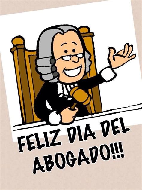 Feliz Dia Del Abogado Dia De Los Abogados Feliz D A Del Abogado