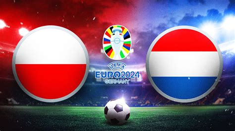 Poland Vs Netherlands Euro Prediction Odds Pick