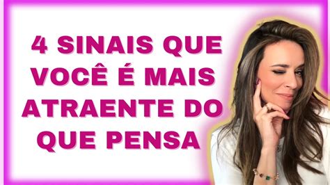 SINAIS QUE VOCÊ É MAIS ATRAENTE DO QUE PENSA YouTube