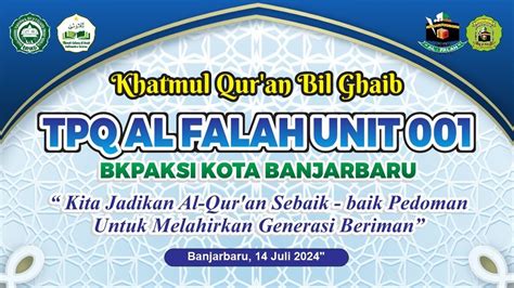 Khotmul Qur An Bil Ghoib Tpq Al Falah Unit Bkpaksi Banjarbaru