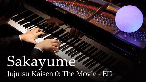 Sakayume Jujutsu Kaisen The Movie Ed Piano King Gnu Youtube