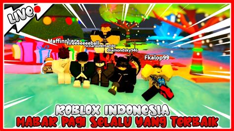 Live Mabar Pagi Selalu Yang Terbaik Roblox Indonesia Youtube