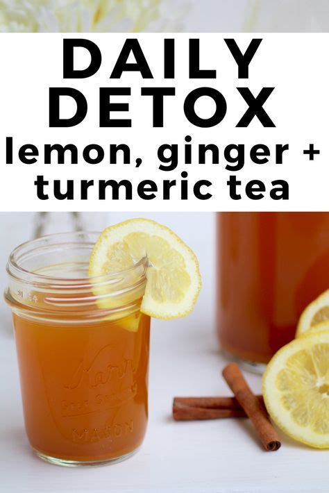 Daily Detox Lemon Ginger Turmeric Tea Recipe Turmeric Detox