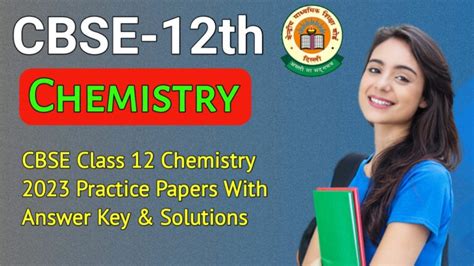 Cbse Class Chemistry Practice Papers With Answer Key