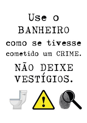 Quadro E Poster Use O Banheiro Como Se Tivesse Cometido Um Crime N O