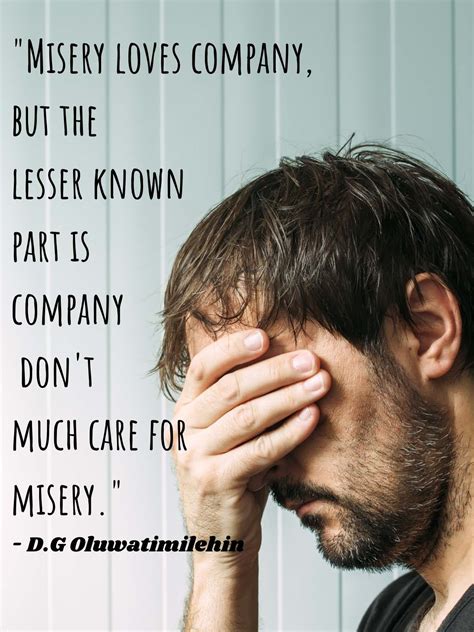 91 Painfully Accurate Misery Loves Company Quotes - Darling Quote