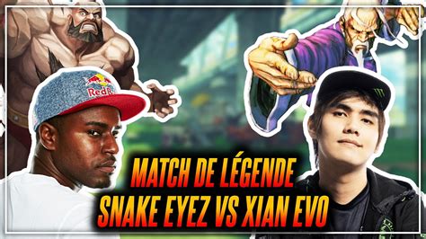 Match de légende SnakeEyez vs Xian EVO YouTube