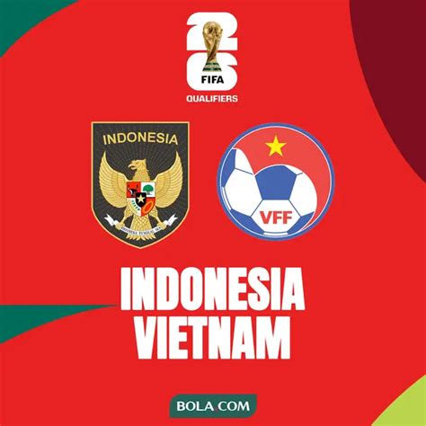 Link Live Streaming Timnas Indonesia Vs Vietnam Di Kualifikasi Piala