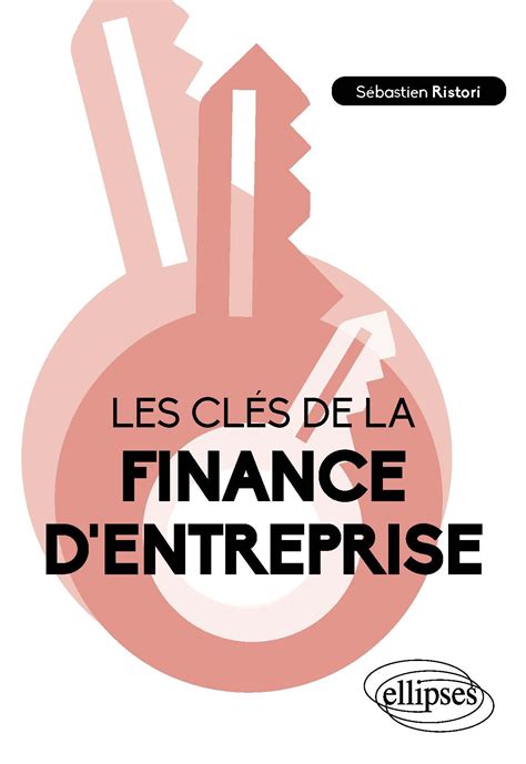 Les clés de la finance dentreprise Sébastien Ristori Cairn info