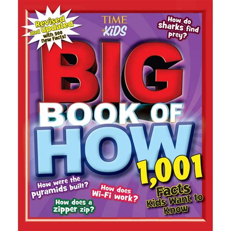 Big Book Of How Revised And Updated 1001 Facts Kids Want To Know A