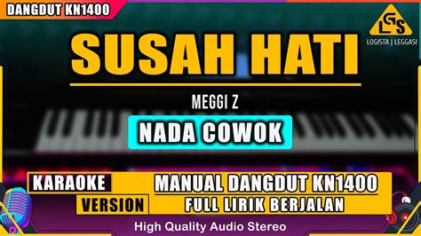 SUSAH HATI MEGGI Z KARAOKE DANGDUT KN1400 YouTube