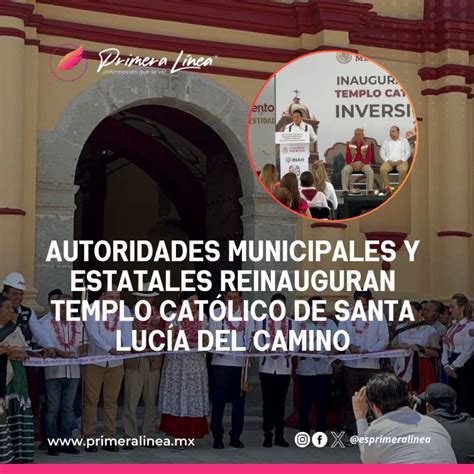 Autoridades Municipales Y Estatales Reinauguran Templo Cat Lico De