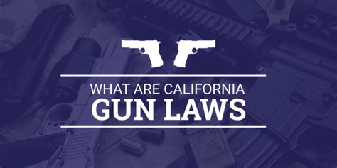 2018 Guide To California Gun Laws Parsanj Law Group