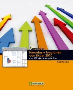 Aprender F Rmulas Y Funciones Con Excel 2010 Con 100 Ejercicios Pr