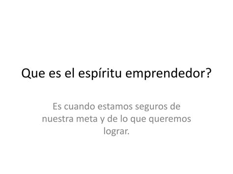 Que Es El Espíritu Emprendedor Ppt