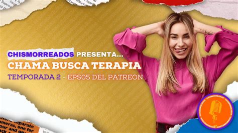 CHAMA BUSCA TERAPIA TEMPORADA 2 PREMIUM EPS04 CHISMORREADOS