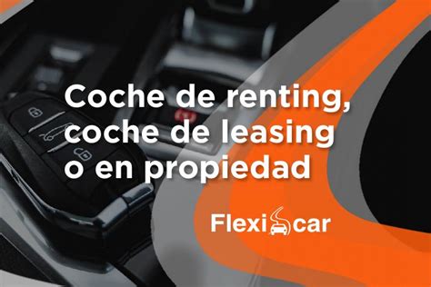 Diferencias Entre Leasing Y Renting Realmente Compensa