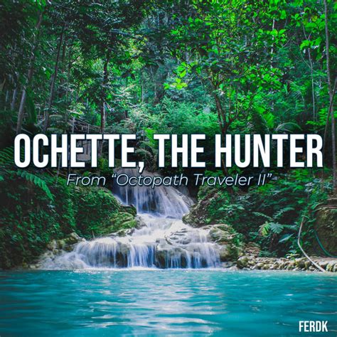 Ochette The Hunter From Octopath Traveler II Symphonic Metal