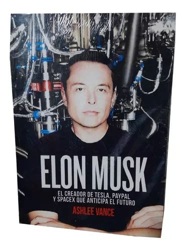 Elon Musk El Creador De Tesla Paypal Y Space X Libro Nuevo MercadoLibre