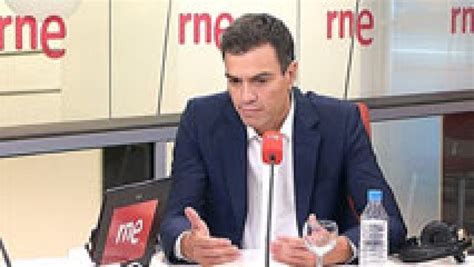 Informativo 24h Pedro Sánchez Se Tiene Que Abrir Un Espacio De