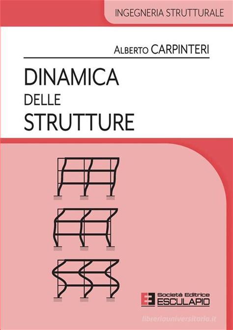 Dinamica Delle Strutture Di Alberto Carpinteri 9788893853903 In