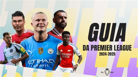 Guia Da Premier League Tudo O Que Voc Precisa Saber Sobre A