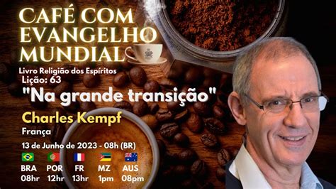 Caf Evangelho Mundial Charles Kempf Fran A Li O Na