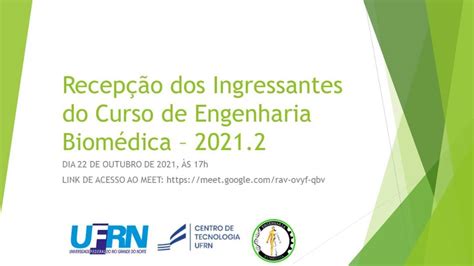 Recepção Dos Ingressantes Do Curso De Engenharia Biomédica 20212