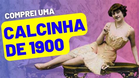 Comprei Uma Calcinha Original De Lingerie Da Era Eduardiana