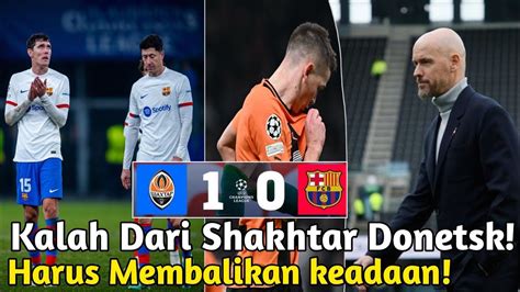 Barca Kalah Karna Itu Tidak Cukup Ten Hag Harus Membalikkan Keadaan