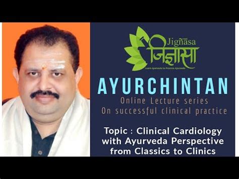 Clinical Cardiology With Ayurveda Perspective From Classics To Clinics