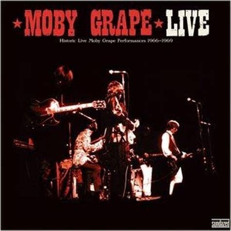 Historic Live Moby Grape Performances 1966 1969 Moby Grape Cd Album