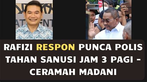 Rafizi Respon Punca Polis Tahan Sanusi Jam Pagi Ceramah Madani