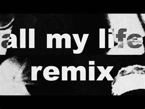 All My Life Remix YouTube