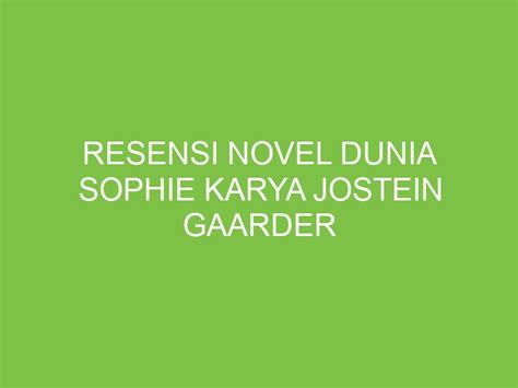 Resensi Novel Dunia Sophie Karya Jostein Gaarder Aikerja