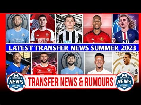 Latest Transfers News Summer All Confirmed Transfers Summer