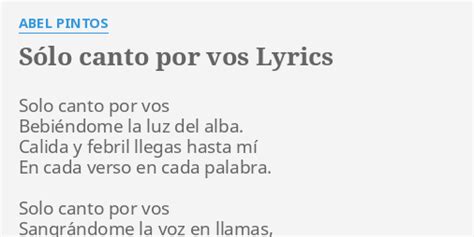 S Lo Canto Por Vos Lyrics By Abel Pintos Solo Canto Por Vos