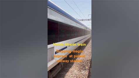 Vande Bharat Train Skip Magla Express At Palwal Railway Station Youtube