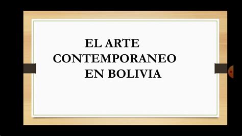 El Arte Contemporaneo En Bolivia Youtube