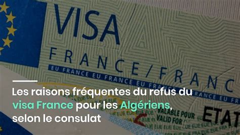 Les Raisons Fr Quentes Du Refus Du Visa France Pour Les Alg Riens