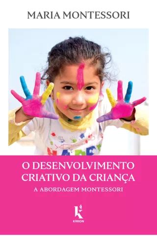 Livro O Desenvolvimento Criativo Da Criança A Abordagem Frete grátis