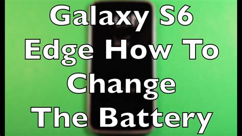 Galaxy S6 Edge Battery Replacement How To Change YouTube